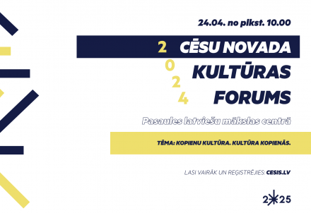 Aprīļa beigās notiks Cēsu novada Kultūras forums “Kopienu kultūra. Kultūra kopienās&quot;